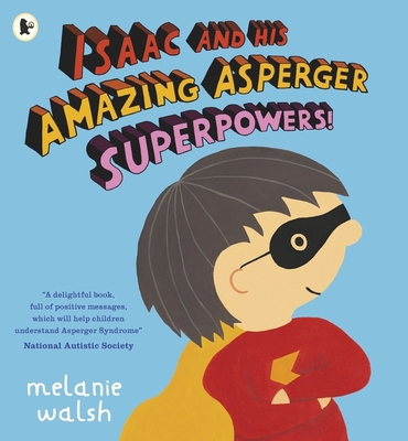 Isaac & His Amazing Asperger Superpowers 1406373141 Book Cover