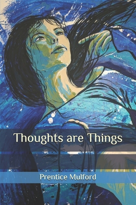 Thoughts are Things B08BDSDVJ1 Book Cover