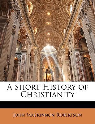 A Short History of Christianity 1147036594 Book Cover