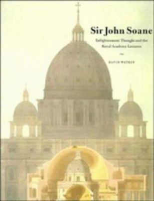 Sir John Soane: Enlightenment Thought and the R... 0521440912 Book Cover