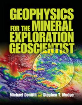 Hardcover Geophysics for the Mineral Exploration Geoscientist Book