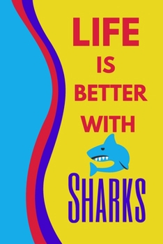 Paperback Life Is Better With Sharks: Creative Animal Yellow Shark Journal Gift Book