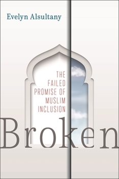 Paperback Broken: The Failed Promise of Muslim Inclusion Book