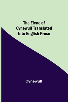 Paperback The Elene of Cynewulf translated into English prose Book