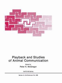 Playback and Studies of Animal Communication (Nato Science Series: A:)