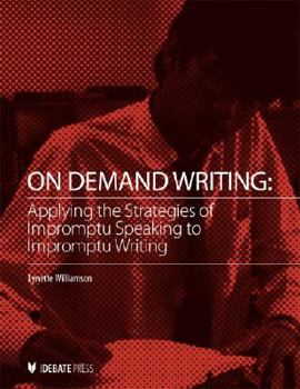 Paperback On Demand Writing: Applying the Strategies of Impromptu Speaking to Impromptu Writing Book