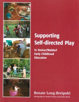 Paperback Supporting Self Directed Play in Steiner/Waldorf Early Childhood Education Book