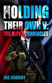 Paperback Holding Their Own V: The Alpha Chronicles Book