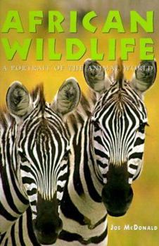 Hardcover African Wildlife: A Portrait of the Animal World Book