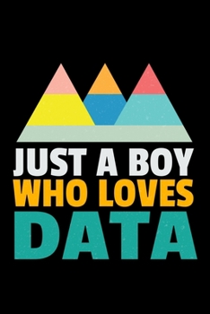 Paperback Just A Boy Who Loves Data: Dot Grid Page Notebook Gift For Computer Data Science Related People. Book