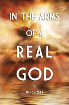 Paperback In the Arms of a Real God Book