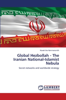 Paperback Global Hezbollah - The Iranian National-Islamist Nebula Book