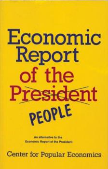 Hardcover Economic Report of the People: An Alternative to the Economic Report of the President Book