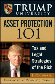 Hardcover Trump University Asset Protection 101: Tax and Legal Strategies of the Rich Book