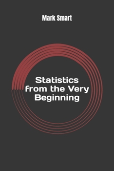 Paperback Statistics from the Very Beginning: Guide in Examples Book