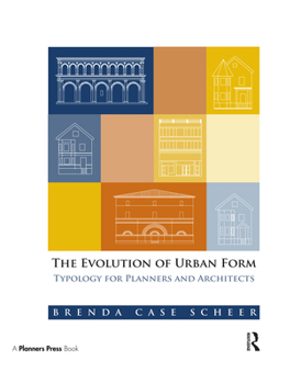 Paperback The Evolution of Urban Form: Typology for Planners and Architects Book