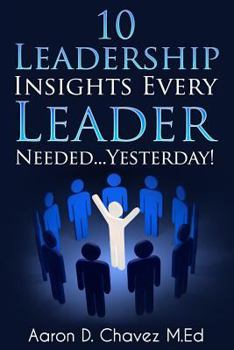 Paperback 10 Leadership Insights Every Leader Needed... Yesterday! Book