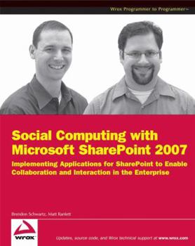 Paperback Social Computing with Microsoft Sharepoint 2007: Implementing Applications for Sharepoint to Enable Collaboration and Interaction in the Enterprise Book
