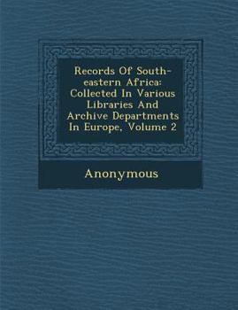 Paperback Records of South-Eastern Africa: Collected in Various Libraries and Archive Departments in Europe, Volume 2 Book