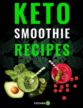 Paperback Keto Smoothie Recipes: Healthy And Delicious Ketogenic Diet Smoothy and Shake Recipes Cookbook Book