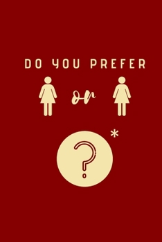 Do you prefer Girls or Girls?: A difficult choice  Notebook, Journal, Diary (110 Pages, Lined, 6 x 9)
