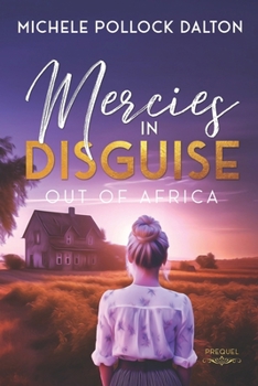 Mercies in Disguise: Johann & Lily - Prequel 1 - Book #0.5 of the Out of Africa