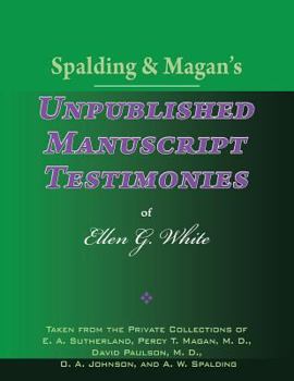 Paperback Spalding & Magan's Unpublished Manuscript Testimonies of Ellen G. White Book