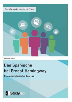 Paperback Das Spanische bei Ernest Hemingway. Eine exemplarische Analyse [German] Book