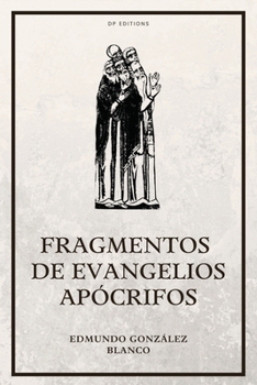 Paperback Fragmentos de evangelios apócrifos: Nueva edición con Letra Grande [Spanish] [Large Print] Book