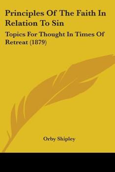 Paperback Principles Of The Faith In Relation To Sin: Topics For Thought In Times Of Retreat (1879) Book