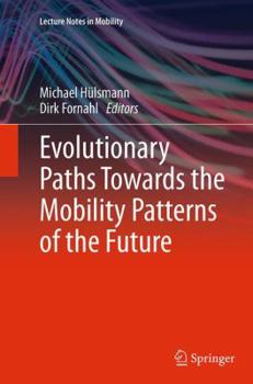 Paperback Evolutionary Paths Towards the Mobility Patterns of the Future Book