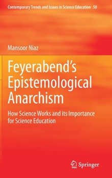 Hardcover Feyerabend's Epistemological Anarchism: How Science Works and Its Importance for Science Education Book