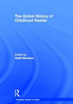 Hardcover The Global History of Childhood Reader Book