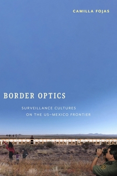 Hardcover Border Optics: Surveillance Cultures on the Us-Mexico Frontier Book