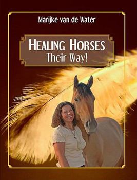 Paperback Healing Horses: Their Way! Book