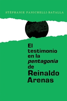 Hardcover El Testimonio En La Pentagonía de Reinaldo Arenas [Spanish] Book