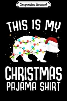 Composition Notebook: Polar Bear Christmas Pajama Santa Bear Lover Gift Journal/Notebook Blank Lined Ruled 6x9 100 Pages