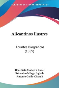 Paperback Alicantinos Ilustres: Apuntes Biograficos (1889) [Spanish] Book