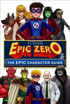 Epic Zero: The Epic Character Guide - Book  of the Epic Zero