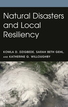 Hardcover Natural Disasters and Local Resiliency Book