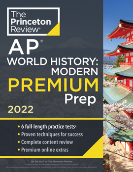 Paperback Princeton Review AP World History: Modern Premium Prep, 2022: 6 Practice Tests + Complete Content Review + Strategies & Techniques Book