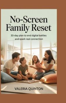 Paperback No-Screen Family Reset: 30-Day Plan to End Digital Battles and Spark Real Connection Book