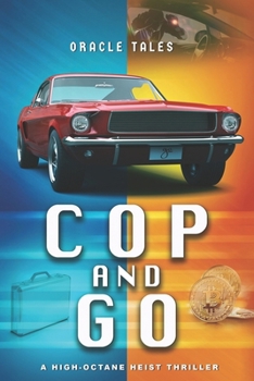 Paperback Cop and Go: A High-Octane Heist Thriller Book