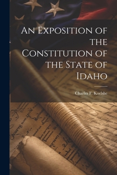 Paperback An Exposition of the Constitution of the State of Idaho Book