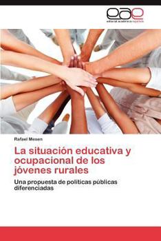 Paperback La Situacion Educativa y Ocupacional de Los Jovenes Rurales [Spanish] Book