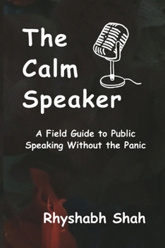 Paperback The Calm Speaker: A Field Guide to Public Speaking Without the Panic Book