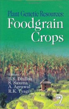 Plant Genetic Resources: Foodgrain Crops: Foodgrain Crops (Plant Genetic Resources)