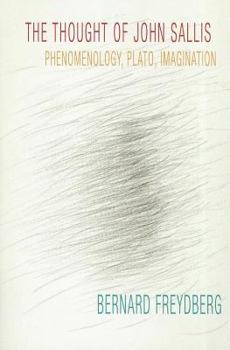 Paperback The Thought of John Sallis: Phenomenology, Plato, Imagination Book