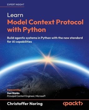 Paperback Learn Model Context Protocol with Python: Build agentic systems in Python with the new standard for AI capabilities Book