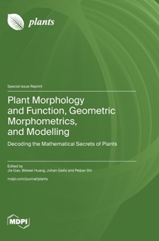 Hardcover Plant Morphology and Function, Geometric Morphometrics, and Modelling: Decoding the Mathematical Secrets of Plants Book